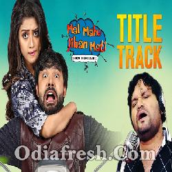 Mal Mahu Jiban Mati - Title Song